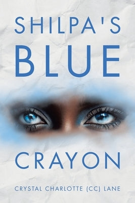 Shilpa's Blue Crayon by Lane, Crystal Charlotte (CC)