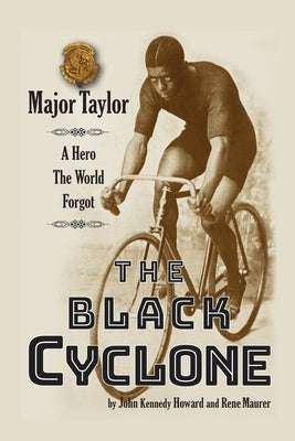 The Black Cyclone: A Hero The World Forgot by Howard, John Kennedy