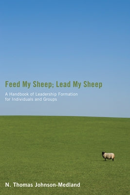 Feed My Sheep; Lead My Sheep by Johnson-Medland, N. Thomas