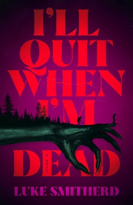 I'll Quit When I'm Dead by Smitherd, Luke