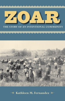 Zoar: The Story of an Intentional Community by Fernandez