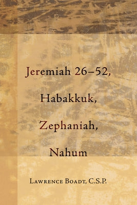 Jeremiah 26-52, Habakkuk, Zephaniah, Nahum by Boadt, Lawrence Csp