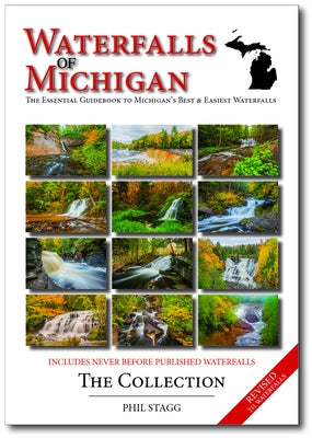 Waterfalls of Michigan - The Collection: The Essential Guidebook to Michigan's Best & Easiest Waterfalls by 