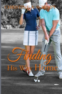 Finding His Way Home by Schimpf, Christine A.