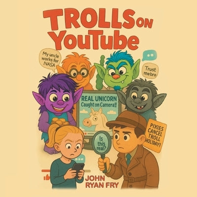 TROLLS on YouTube by Fry, John Ryan