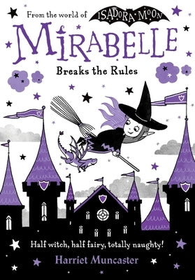Mirabelle Breaks the Rules by Muncaster, Harriet