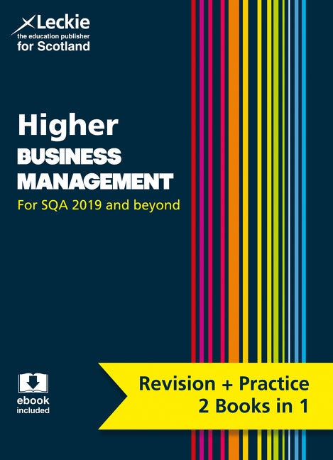 Complete Revision and Practice Sqa Exams - Higher Business Management Complete Revision and Practice: Revise Curriculum for Excellence Sqa Exams by Leckie