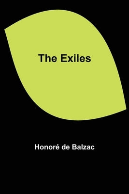 The Exiles by de Balzac, HonorÃ©