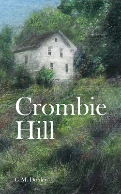 Crombie Hill by Donley, G. M.