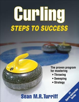 Curling: Steps to Success by Turriff, Sean