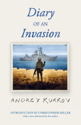 Diary of an Invasion by Kurkov, Andrey