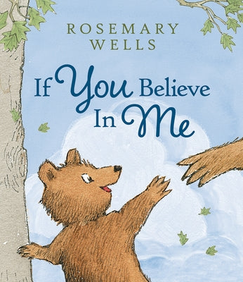 If You Believe in Me by Wells, Rosemary