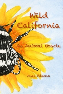Wild California: An Animal Oracle by Pitaccio, Allee