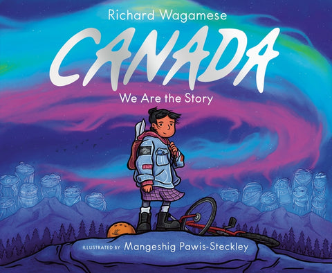 Canada: We Are the Story by Wagamese, Richard