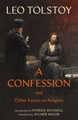 A Confession (Warbler Classics Annotated Edition) by Tolstoy, Leo