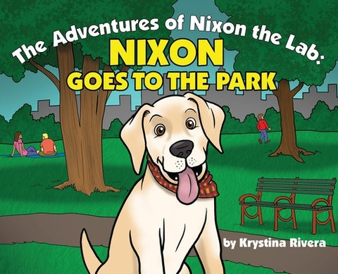Nixon Goes to the Park by Rivera, Krystina