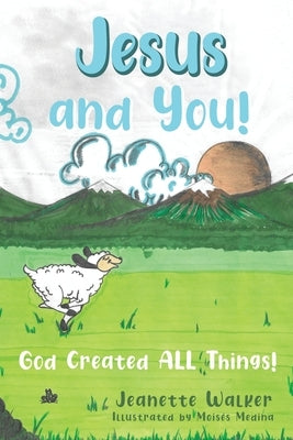 Jesus and You: God Created All Things by Walker, Jeanette