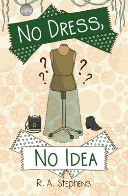 No Dress, No Idea by Stephens, R. a.