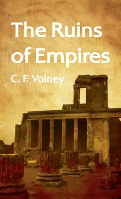 Ruins of Empires Hardcover by Volney, C. F.