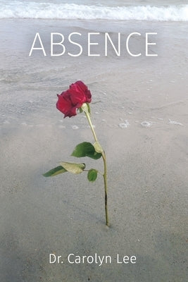 Absence by Lee, Carolyn S.