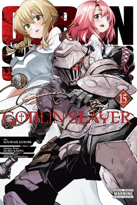 Goblin Slayer, Vol. 15 (Manga) by Kagyu, Kumo