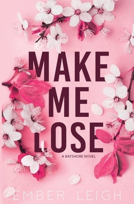 Make Me Lose by Leigh, Ember