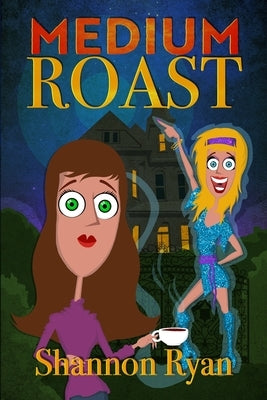 Medium Roast by Ryan, Shannon