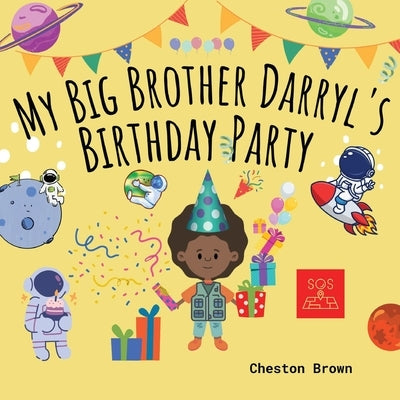 My Big Brother Darryl's Birthday Party by Brown, Cheston