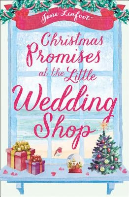 Christmas Promises at the Little Wedding Shop by Linfoot, Jane