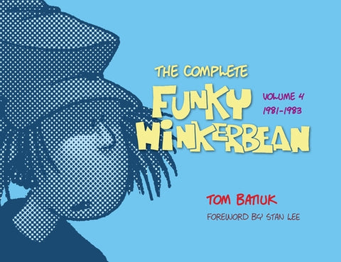 The Complete Funky Winkerbean, Volume 4, 1981-1983 by Batiuk