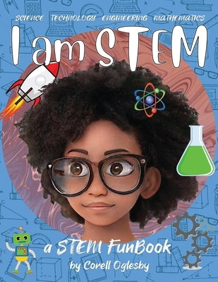 I Am STEM by Oglesby, Corell
