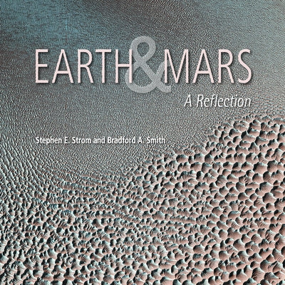 Earth and Mars: A Reflection by Strom, Stephen E.
