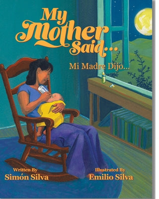 My Mother Said: Mi Madre Dijo by Silva, Simon
