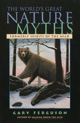World's Great Nature Myths by Ferguson, Gary