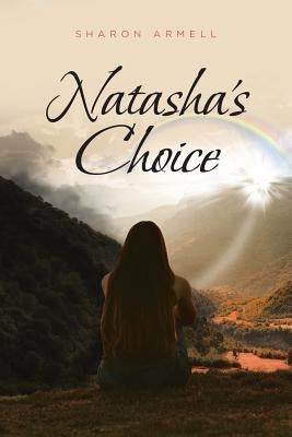 Natasha's Choice by Armell, Sharon