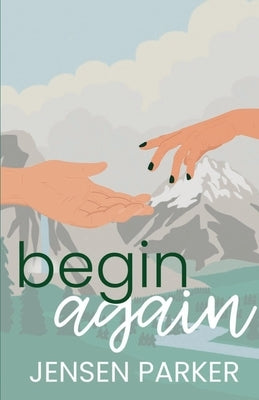 Begin Again by Parker, Jensen