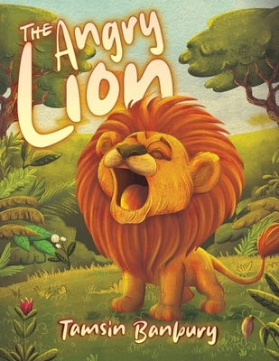 The Angry Lion by Banbury, Tamsin