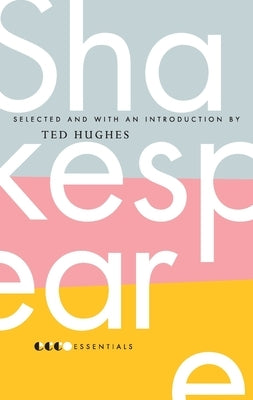 Essential Shakespeare by Hughes, Ted