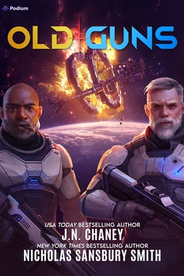 Old Guns: A Military Sci-Fi Adventure by Chaney, J. N.