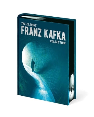 The Classic Franz Kafka Collection by Kafka, Franz