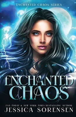Enchanted Chaos by Sorensen, Jessica
