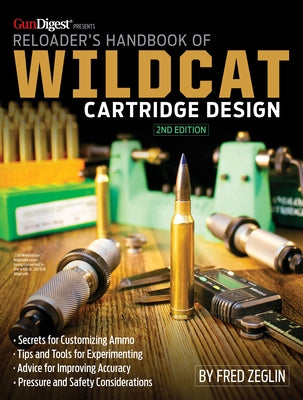 Reloader's Handbook of Wildcat Cartridge Design by Zeglin, Fred