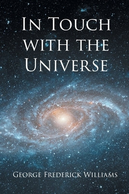 In Touch With The Universe by Williams, George Frederick