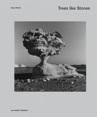 Trees Like Stones by Merkel, Klaus