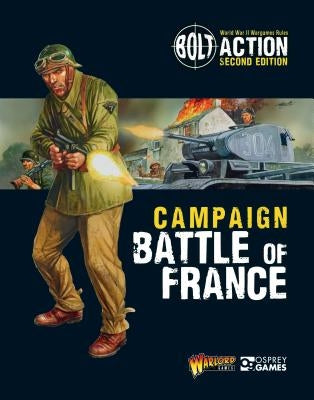 Bolt Action: Campaign: Battle of France by Games, Warlord