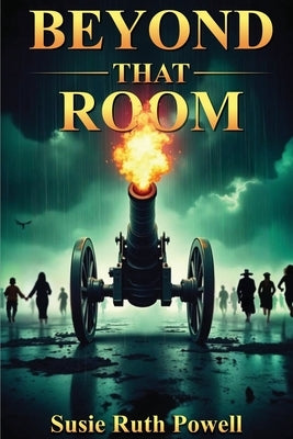 Beyond That Room by Powell, Susie Ruth