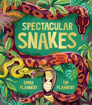 Spectacular Snakes by Flannery, Tim