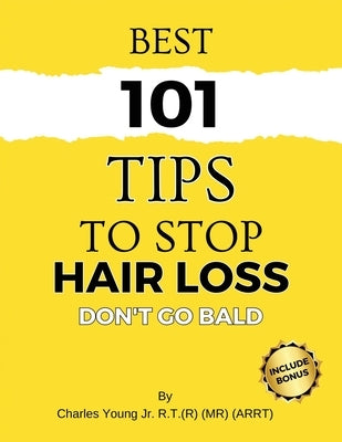 Best 101 Tips to Stop Hair Loss by Young, Charles