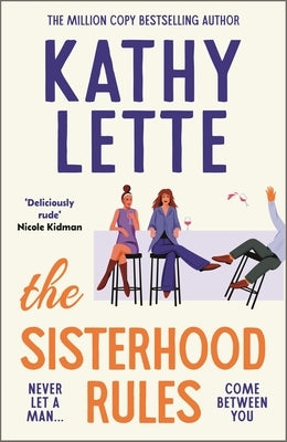 The Sisterhood Rules: The Hilarious New Novel from the Million Copy Bestselling Author by Lette, Kathy