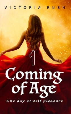Coming of Age: Adult Fairy Tales by Rush, Victoria